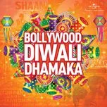 Tải nhạc Mp3 Bollywood Diwali Dhamaka nhanh nhất