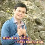 Nghe nhạc Miền Cát Trắng (Single) - Thái Minh Anh