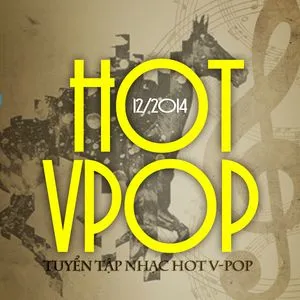 Tuyển Tập Nhạc Hot V-Pop NhacCuaTui (12/2014) - V.A
