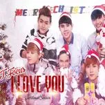Nghe nhạc I Love You (Christmas Season) - T-Focus