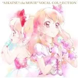 Nghe nhạc Mp3 Aikatsu! The Movie Vocal Collection hot nhất