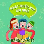 Tải nhạc Nhạc Thiếu Nhi Hot Nhất Tháng 12 Năm 2014 hot nhất về điện thoại
