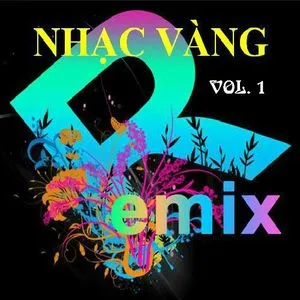 Nhạc Vàng Dance Remix (Vol. 1) - V.A