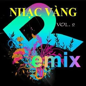 Nhạc Vàng Dance Remix (Vol.2) - DJ
