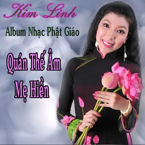 Quán Thế Âm Mẹ Hiền - Kim Linh | Nhạc Phật Giáo - Kim Linh | Playlist  Nhaccuatui
