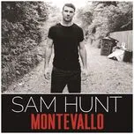 Nghe ca nhạc Montevallo - Sam Hunt