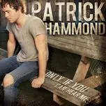 Only If You Can Hear Me - Patrick Hammond