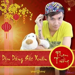 Dịu Dàng Sắc Xuân (Single) - Phạm Trưởng