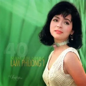 40 Năm Âm Nhạc Lam Phương (Vol.1) - V.A