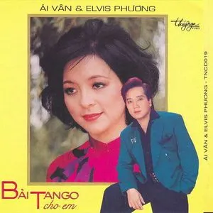 Bài Tango Cho Em - Elvis Phương, Ái Vân