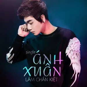 Nghe nhạc Ánh Xuân (Single) - Lâm Chấn Kiệt