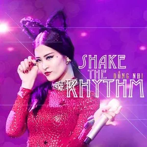 Shake The Rhythm (Remix) - Đông Nhi