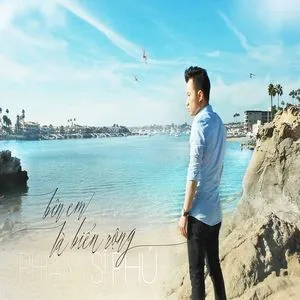 Bên Em Là Biển Rộng (Single) - Phạm Sĩ Phú