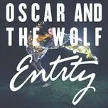 Ca nhạc Entity - Oscar And The Wolf
