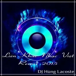 Liên Khúc Nhạc Việt Remix 2015 - DJ 789 Mixtape
