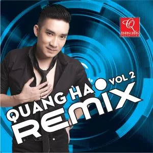 Quang Hà Remix Vol. 2 - Quang Hà
