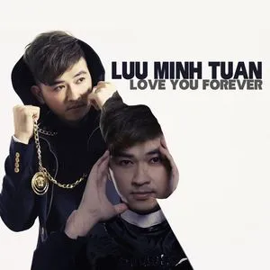 Love You Forever - Lưu Minh Tuấn