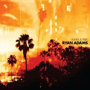 Ashes & Fire - Ryan Adams
