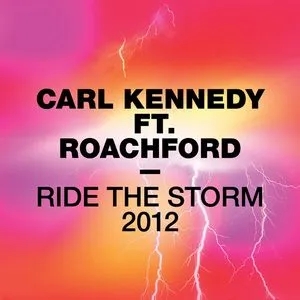 Ride The Storm (Remix) - Carl Kennedy, Roachford