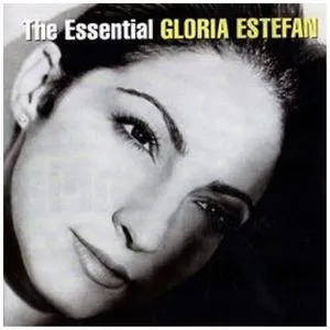 Essential Gloria Estefan - Gloria Estefan