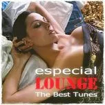 Nghe nhạc Especial Lounge: The Best Tunes (CD2) - V.A