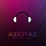 Tuyển Tập Các Ca Khúc Hay Nhất Về Audiophile (2013)