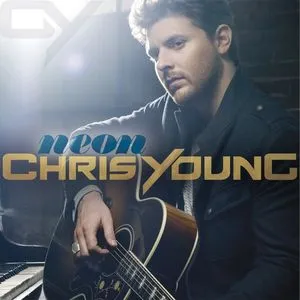 Neon (Deluxe Edition) - Chris Young