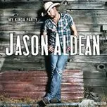 Tải nhạc My Kinda Party - Jason Aldean