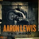 Nghe nhạc The Road (Deluxe Version) - Aaron Lewis