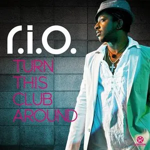 Turn This Club Around (Album) - R.I.O