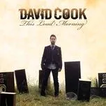 Nghe nhạc This Loud Morning (Deluxe Edition) - David Cook
