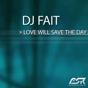 Love Will Save The Day - DJ Fait