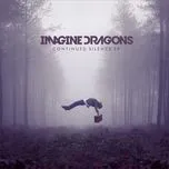 Nghe nhạc Continued Silence (EP) - Imagine Dragons