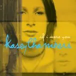 Nghe nhạc If I Were You (EP) - Kasey Chambers