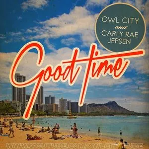 Good Time (Remixes EP) - Owl City, Carly Rae Jepsen