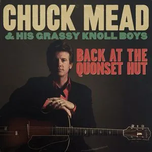 Back At The Quonset Hut - His Grassy Knoll Boys, Chuck Mead