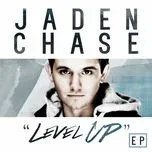 Nghe nhạc Level Up (EP) - Jaden Chase