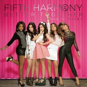 Better Together (The Remixes EP) - Fifth Harmony