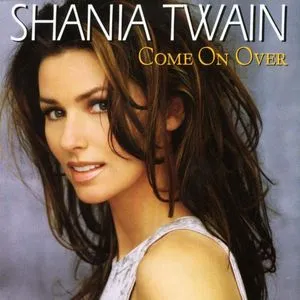 Come On Over (International Version) - Shania Twain