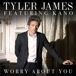 Worry About You (EP) - Tyler James, Kano