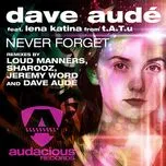 Nghe nhạc Never Forget (Remixes EP) - Lena Katina, Dave Aude