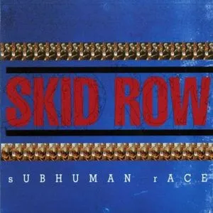 Subhuman Race - Skid Row