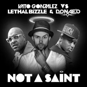 Not A Saint (Remixes) - Vato Gonzalez, Lethal Bizzle, Donae'o