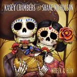 Tải nhạc Wreck & Ruin (Deluxe Version) - Kasey Chambers, Shane Nicholson