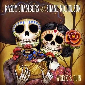 Wreck & Ruin (Deluxe Version) - Kasey Chambers, Shane Nicholson