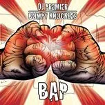 Nghe ca nhạc B.A.P. (EP) - DJ Premier, Bumpy Knuckles