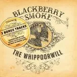 Nghe ca nhạc The Whippoorwill - Blackberry Smoke