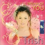 I'll Dream Of You - Trish Thùy Trang
