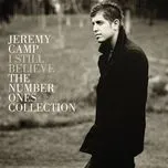 Nghe nhạc I Still Believe - Jeremy Camp