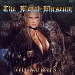 Tải nhạc The Metal Museum (Metallised Hearts Vol. 2) về máy